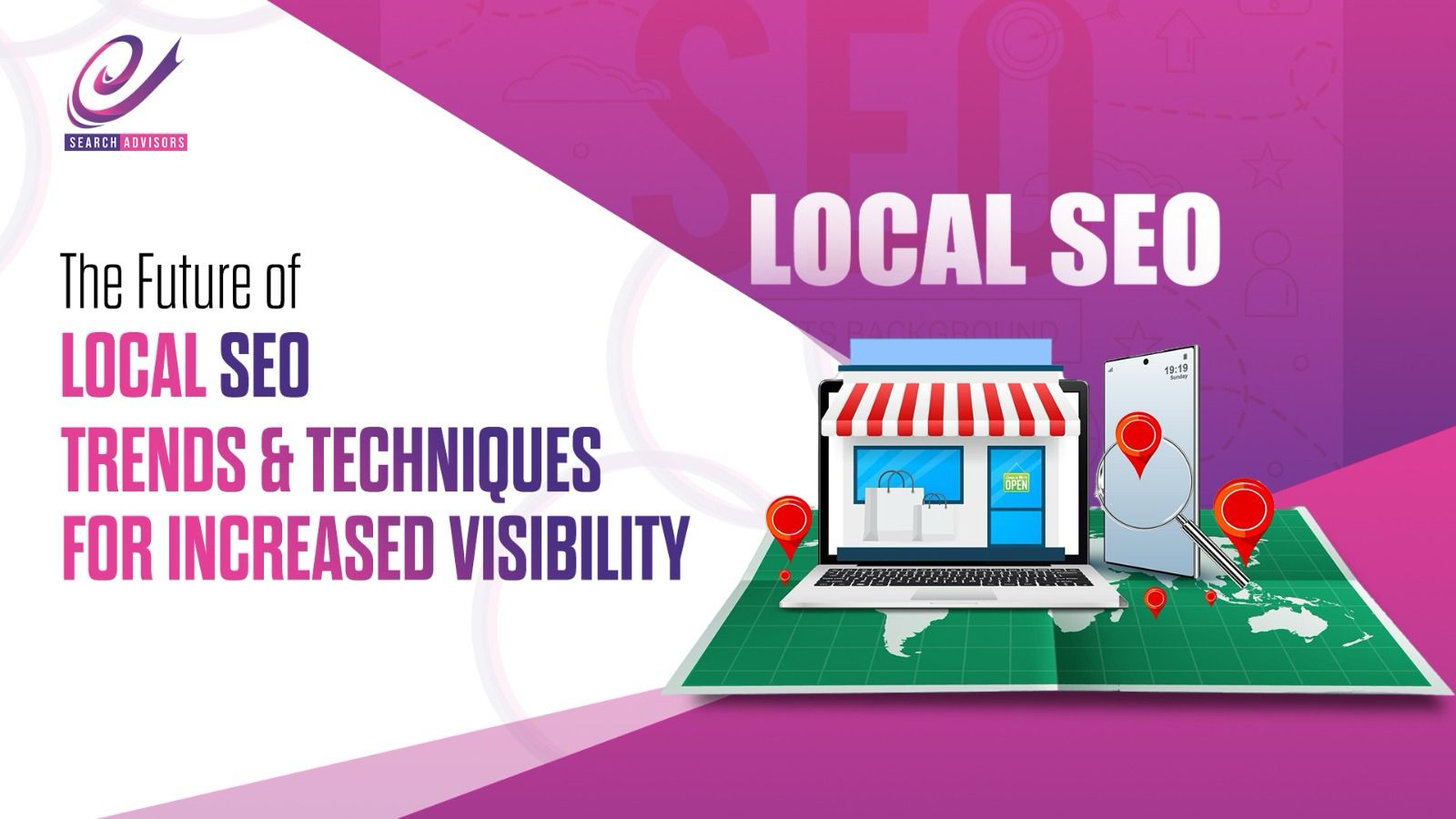 The Future of Local SEO: Trends and Techniques for Increased Visibility
